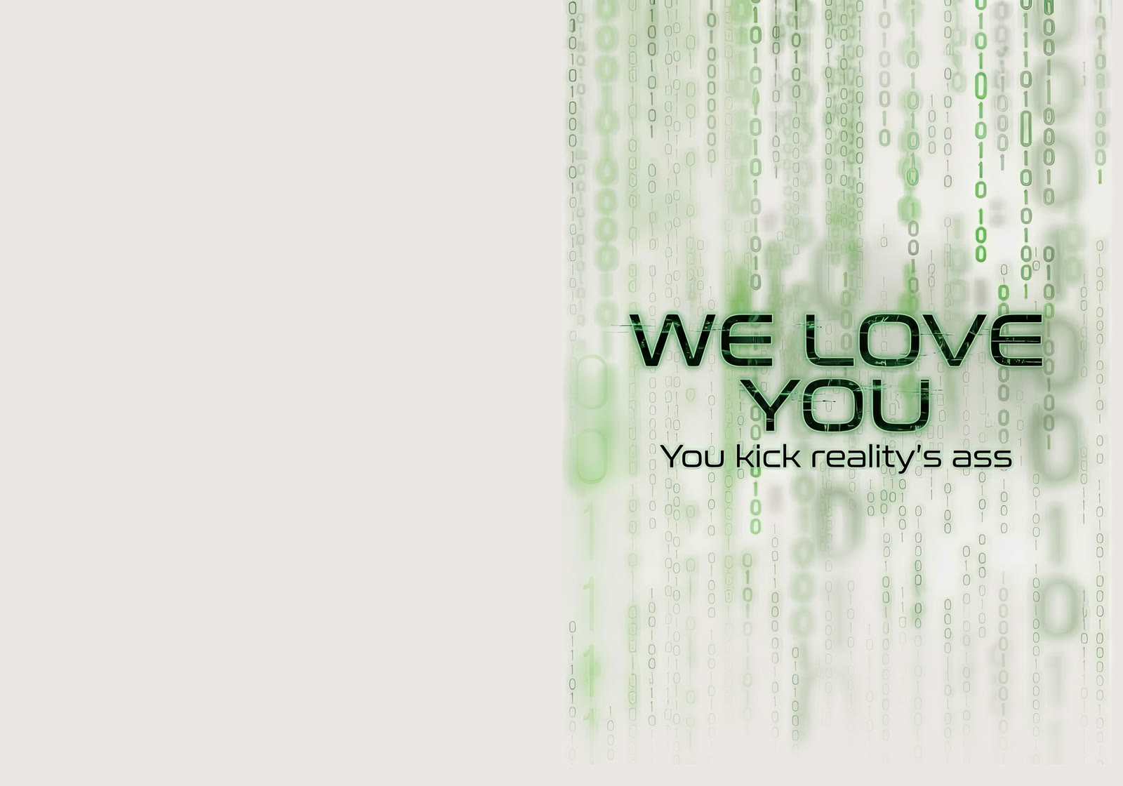 Inside of the birthday card with green digital rain background and the text We Love You and You kick reality’s ass